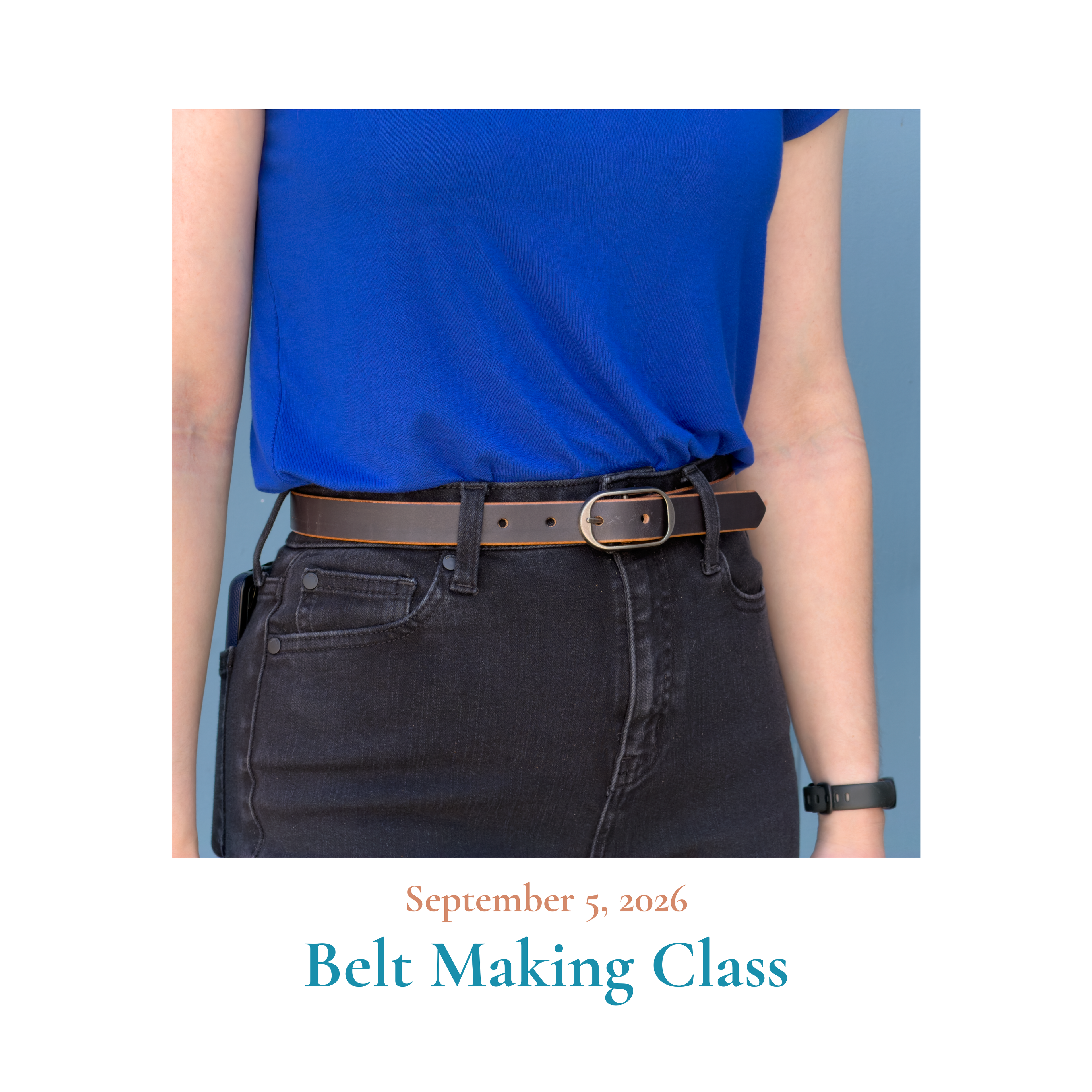 September 5, 2026 | Belt Making Workshop