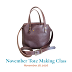 A brown leather tote bag with a matching shoulder strap and buckle, shown on a white background with text below reading 'November Tote Making Class' and 'November 28, 2026'.